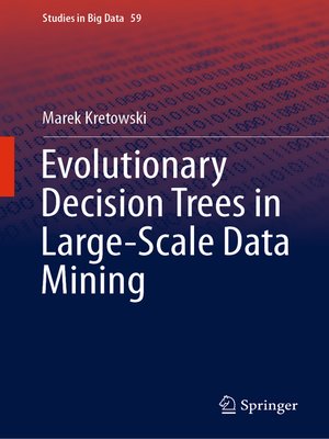 cover image of Evolutionary Decision Trees in Large-Scale Data Mining
